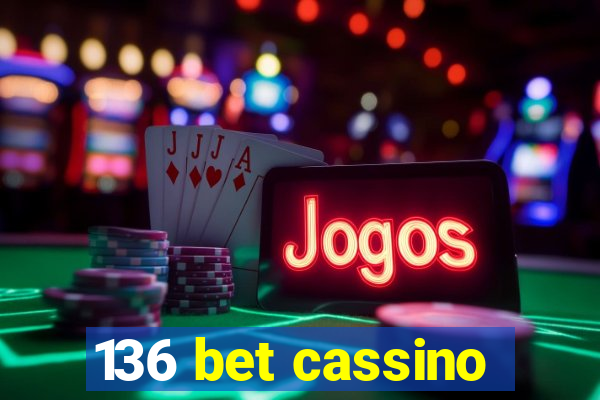 136 bet cassino